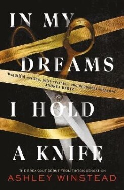 In My Dreams I Hold a Knife: TikTok made me buy it! The breakout dark academia thriller everyone´s talking about - Ashley Winstead