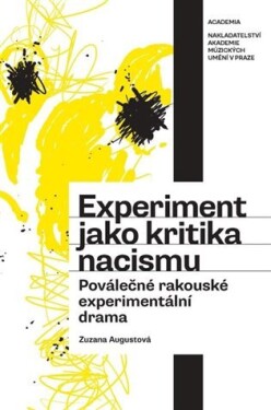 Experiment jako kritika nacismu Zuzana Augustová