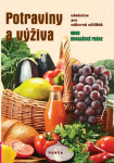 Potraviny a výživa – učebnice pro oborná učiliště Kuchařské práce, 3. vydání - Marie Šebelová