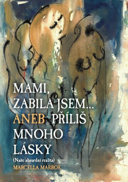 Mami, zabila jsem... (poškozená) - Marcella Marboe