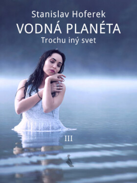 Vodná planéta III - Stanislav Hoferek - e-kniha