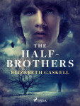 The Half-Brothers - Elizabeth Gaskellová - e-kniha