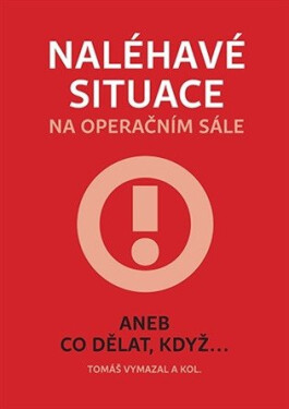Naléhavé situace na operačním sále aneb Co dělat, když... - Tomáš Vymazal