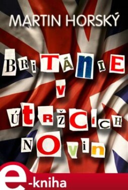 Británie útržcích novin Martin Horský