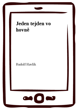 Jeden tejden vo hovně - Rudolf Havlík