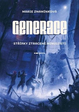 Generace: Střípky ztracené minulosti Marie Znamínková