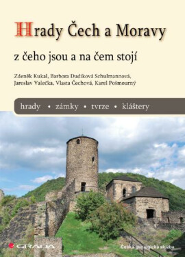 Hrady Čech a Moravy - Zdeněk Kukal, Jaroslav Valečka, Vlasta Čechová, Karel Pošmourný, Schulmannová Barbora Dudíková
