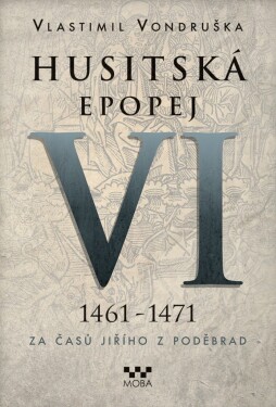 Husitská epopej 1461-1471 (VI)