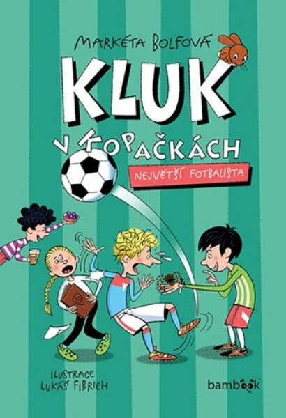 Kluk v kopačkách 5 - Markéta Bolfová