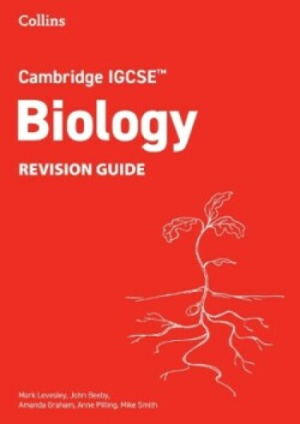Cambridge IGCSE™ Science - Biology Revision Guide - Beeby John; Graham Amanda; Levesley Mark; Pilling Anne; Smith, Mike