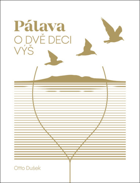 Pálava - O dvě deci výš, 1. vydání - Otto Dušek