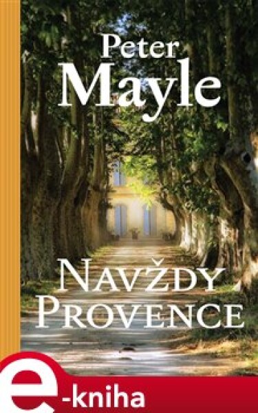 Navždy Provence Peter Mayle