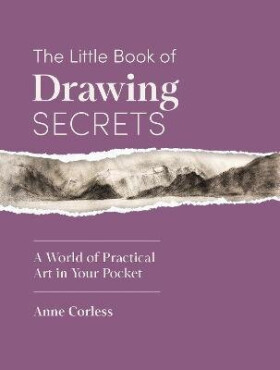 Little Book of Drawing Secrets - Anne Corless