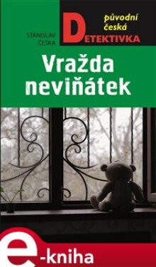 Vražda neviňátek - Stanislav Češka e-kniha