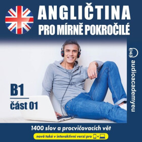 Angličtina pro mírně pokročilé B1, část 1 - Tomáš Dvořáček, Alena Sasínová, Jeff Short, Kateřina Dvořáčková - audiokniha