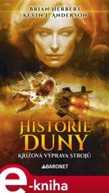 Historie Duny: Křížová výprava strojů Brian Herbert, Kevin Anderson