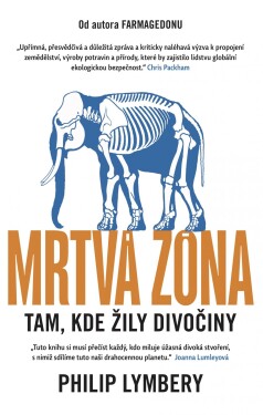 Mrtvá zóna - Tam, kde žily divočiny - Philip Lymbery