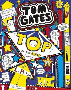 Tom Gates 9: Top of the Class (Nearly), 1. vydání - Liz Pichon