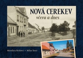 Nová Cerekev včera dnes Milan Šustr