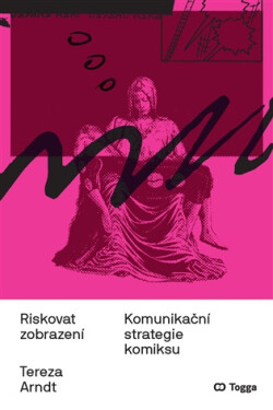 Riskovat zobrazení - Komunikační strategie komiksu - Tereza Arndt