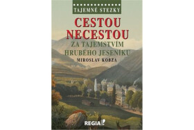 Cestou necestou za tajemstvím Hrubého Jeseníku