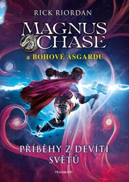 Magnus Chase bohové Ásgardu Příběhy devíti světů