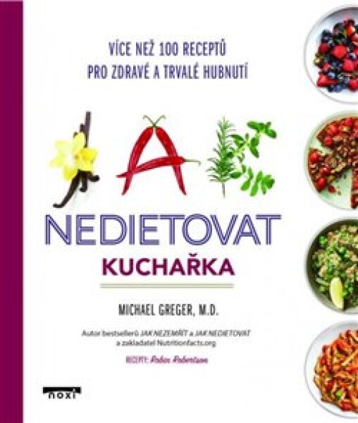 Jak nedietovat Kuchařka více než 100 receptů pro zdravé trvalé hubnutí Michael Greger