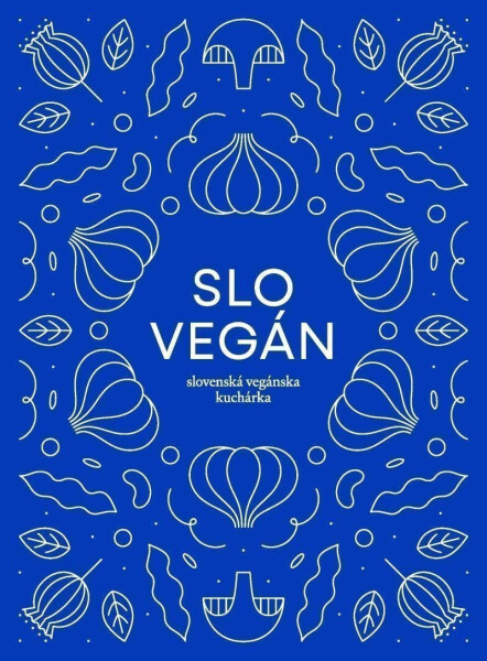 Slovegan Slovenská vegánska kuchárka Nikoleta Kováčová