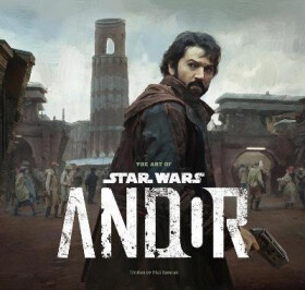 Art of Star Wars: Andor (The Complete Series) - Szostak Phillip
