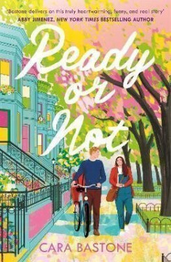 Ready or Not: A heartfelt, friends-to-lovers romance from the audio-bestselling author of CALL ME MAYBE! - Cara Bastone