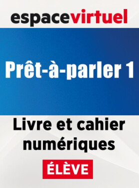 Prêt-à-parler 1 (A1) – Livre/Cahier numériques – Élève (12 měsíců)