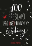 100 přešlapů pro (ne)milovníky češtiny