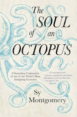 The Soul of an Octopus - Sy Montgomery