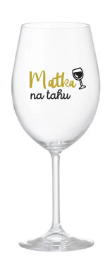 MATKA NA TAHU - čirá sklenice na víno 350 ml