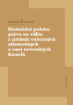 Historická podoba práva na válku z pohledu vybraných středověkých a raně novověkých filozofů - Aneta Kočová