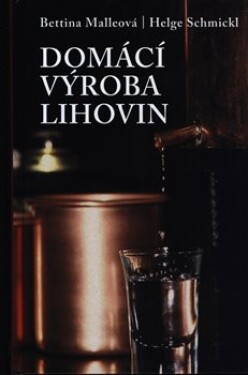 Domácí výroba lihovin Bettina Malleová,