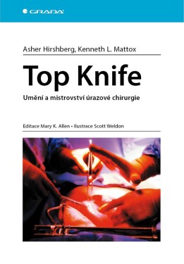 Top Knife - Umění a mistrovství úrazové chirurgie - Asher Hirshberg