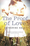 The Proof of Love - Catherine Hall