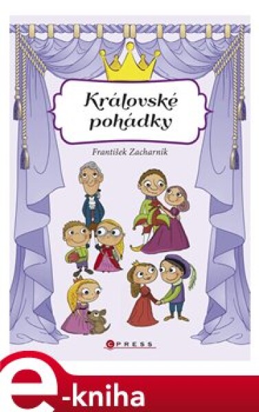 Královské pohádky - František Zacharník e-kniha