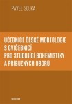 Učebnice české morfologie cvičebnicí pro studující bohemistiky příbuzných oborů Pavel Sojka