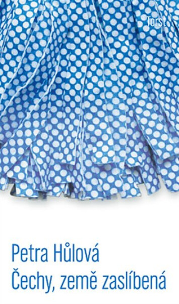 Čechy, země zaslíbená - Petra Hůlová