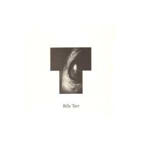 Béla Tarr - v oku velryby - Béla Tarr