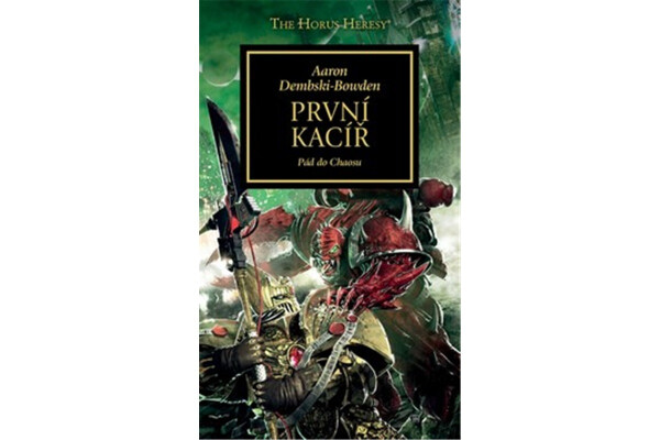 Warhammer 40 000 První kacíř - Pád do Chaosu - Aaron Dembski-Bowden