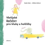 Všelijaké řečičky pro kluky holčičky Radek Malý