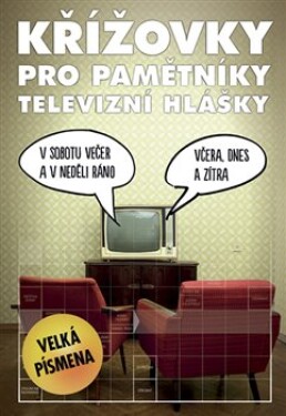 Křížovky pro pamětníky televizní hlášky