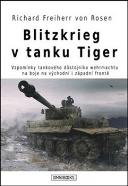 Blitzkrieg v tanku Tiger - Richard Freiherr von Rosen