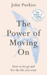 Power of Moving On - John Purkiss