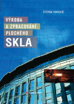 Výroba a zpracování plochého skla - Štěpán Popovič