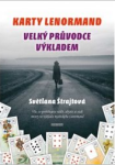 Karty Lenormand - Velký průvodce výkladem - Světlana Štrajtová