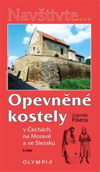 Opevněné kostely II. Zdeněk Fišera